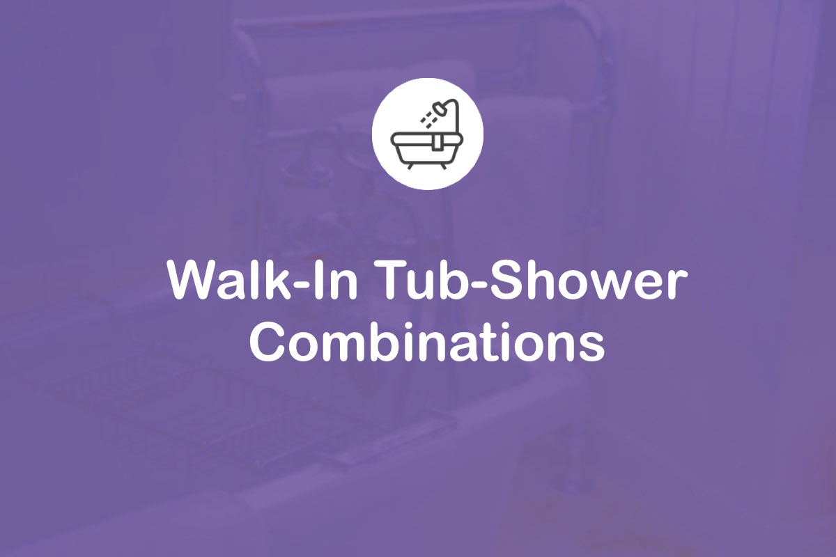 Best Walk In Tub Shower Combinations For Older Adults AgingInPlace Org